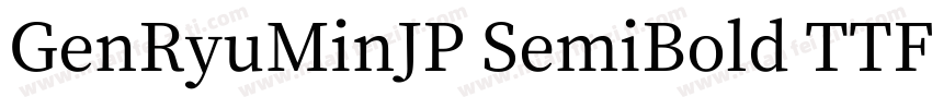GenRyuMinJP SemiBold TTF字体转换